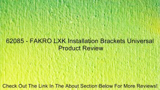 62085 - FAKRO LXK Installation Brackets Universal Review