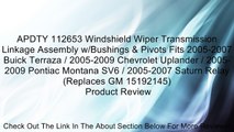 APDTY 112653 Windshield Wiper Transmission Linkage Assembly w/Bushings & Pivots Fits 2005-2007 Buick