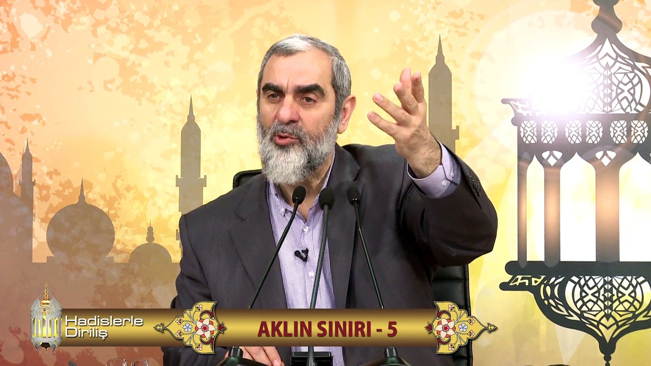 84) Hadislerle Diriliş - AKLIN SINIRI 4 - Nureddin Yıldız