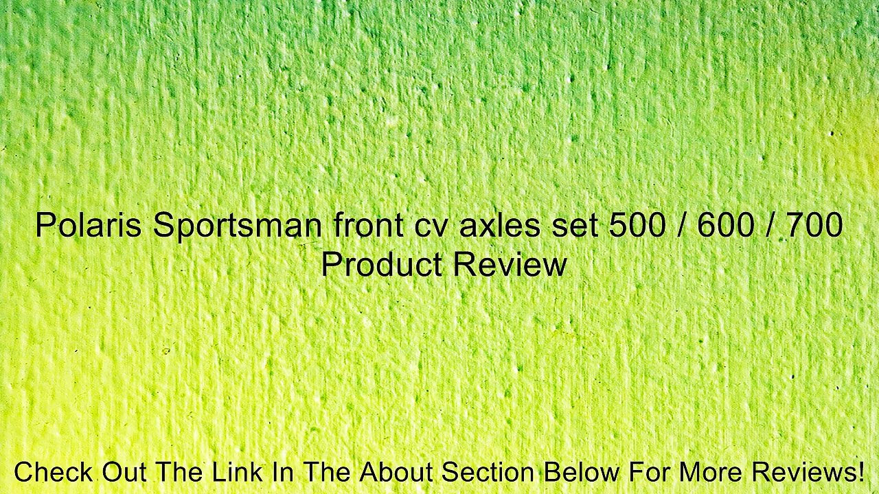 Polaris Sportsman front cv axles set 500 / 600 / 700 Review