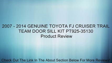 2007 - 2014 GENUINE TOYOTA FJ CRUISER TRAIL TEAM DOOR SILL KIT PT925-35130 Review