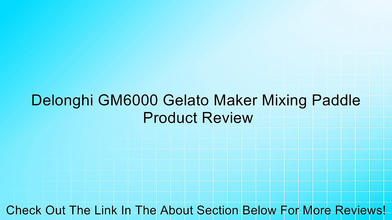 Delonghi GM6000 Gelato Maker Mixing Paddle Review
