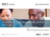 PKPSchool: OJS for Editors: Lesson 17: Assigning a Layout Editor