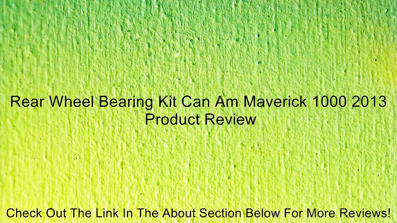 Rear Wheel Bearing Kit Can Am Maverick 1000 2013 Review