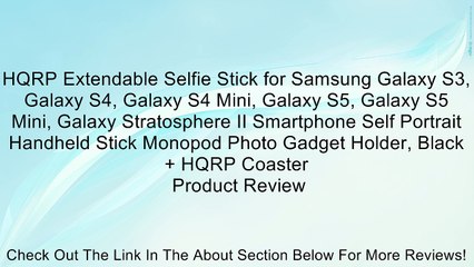 HQRP Extendable Selfie Stick for Samsung Galaxy S3, Galaxy S4, Galaxy S4 Mini, Galaxy S5, Galaxy S5 Mini, Galaxy Stratosphere II Smartphone Self Portrait Handheld Stick Monopod Photo Gadget Holder, Black + HQRP Coaster Review