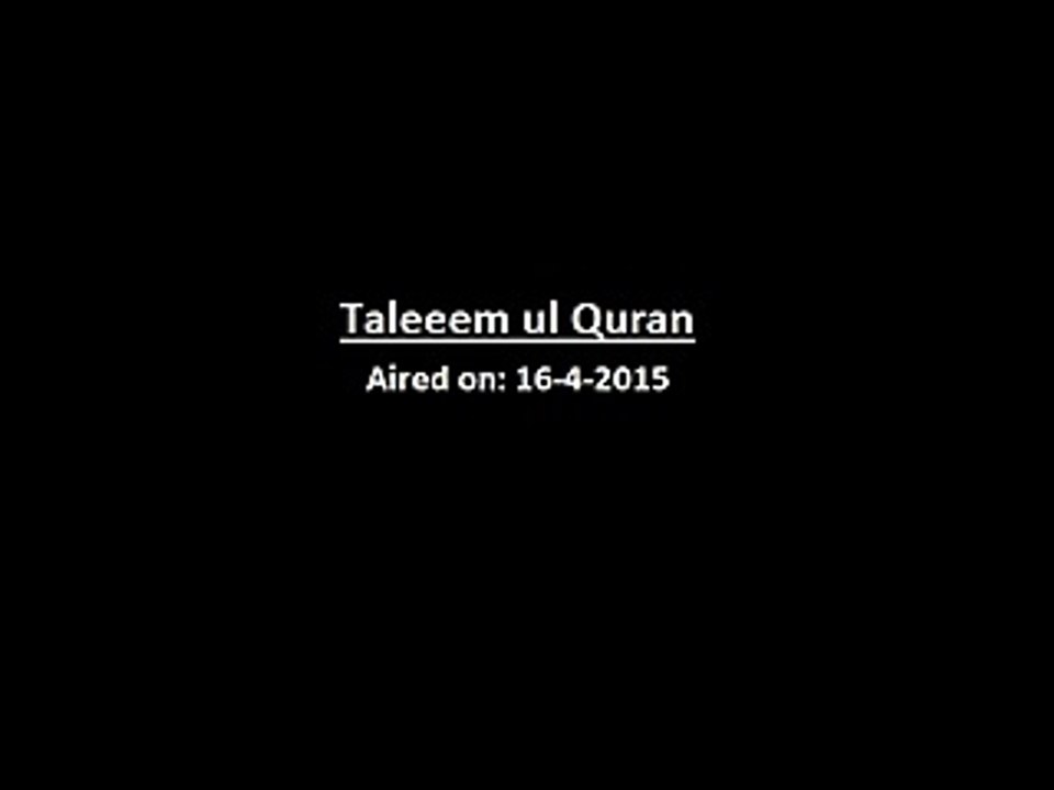 Taleem ul Quran (16-4-2015)