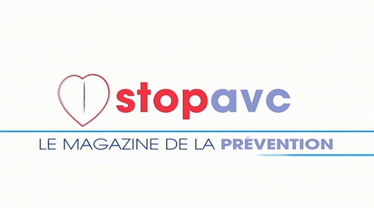 Stop AVC : le magazine de la prévention - Emission 1
