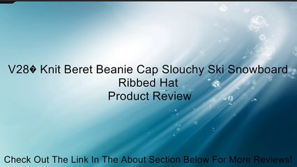 V28� Knit Beret Beanie Cap Slouchy Ski Snowboard Ribbed Hat Review