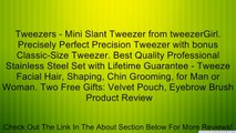 Tweezers - Mini Slant Tweezer from tweezerGirl. Precisely Perfect Precision Tweezer with bonus Classic-Size Tweezer. Best Quality Professional Stainless Steel Set with Lifetime Guarantee - Tweeze Facial Hair, Shaping, Chin Grooming, for Man or Woman. Two