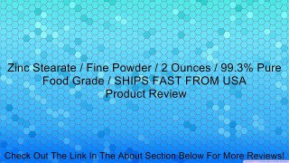 Zinc Stearate / Fine Powder / 2 Ounces / 99.3% Pure Food Grade / SHIPS FAST FROM USA Review