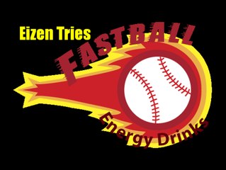 Eizen Tries Fastball Energy Drinks