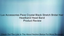 Lux Accessories Pave Crystal Black Stretch Bridal Hair Headband Head Band Review