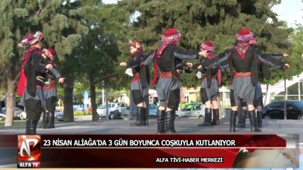 23 Nisan Aliağa’da 3 gün boyunca coşkuyla kutlanıyor
