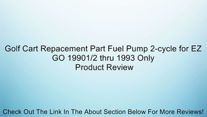 Golf Cart Repacement Part Fuel Pump 2-cycle for EZ GO 19901/2 thru 1993 Only Review