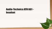 Audio-Technica ATH AG1 - headset