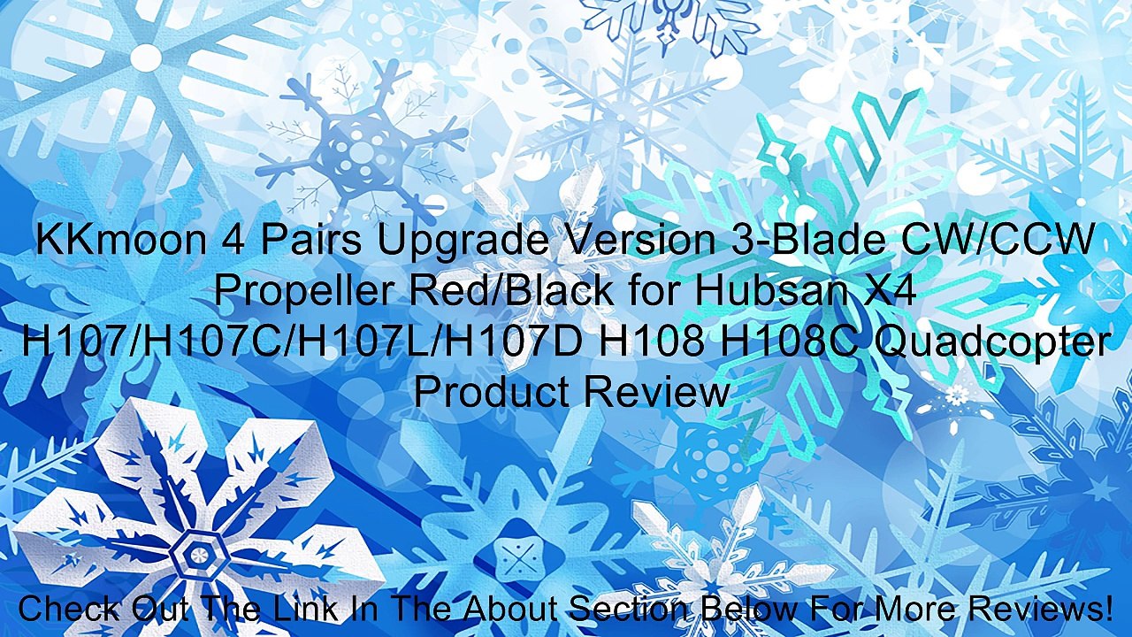 KKmoon 4 Pairs Upgrade Version 3-Blade CW/CCW Propeller Red/Black for Hubsan X4 H107/H107C/H107L/H107D H108 H108C Quadcopter Review
