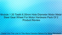 Module 1 20 Teeth 6.35mm Hole Diameter Motor Metal Steel Gear Wheel For Motor Hardware Pack Of 2 Review