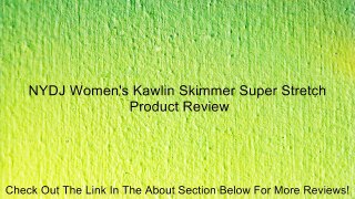 NYDJ Women's Kawlin Skimmer Super Stretch Review
