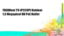 TRENDnet TV-IP320PI Outdoor 1.3 Megapixel HD PoE Bullet