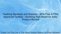 Teething Necklace and Bracelet - BPA-Free & FDA Approved Teether - Soothing Pain Relief for Baby Review