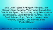 Silva Derm Topical Hydrogel Cream (4oz) with Chitosan-Silver Complex, Veterinarian Strength Skin Care for Hot Spots, Dry, Scratchy, Itchy Skin Irritations and Infections, Germ Barrier for your Pets. For All Small Animals, Dogs, Cats and Horses. Heals Woun