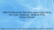 OMB P-6 Plastic DIY Belt Drive Gear Pulley Set for R/C Cars / Airplanes - White (6 PCS) Review
