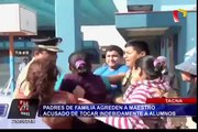 Tacna: Padres agreden a maestro acusado de tocamientos indebidos