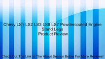 Chevy LS1 LS2 LS3 LS6 LS7 Powdercoated Engine Stand Legs Review