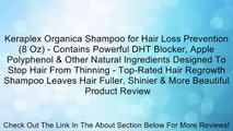Keraplex Organica Shampoo for Hair Loss Prevention (8 Oz) - Contains Powerful DHT Blocker, Apple Polyphenol & Other Natural Ingredients Designed To Stop Hair From Thinning - Top-Rated Hair Regrowth Shampoo Leaves Hair Fuller, Shinier & More Beautiful Revi
