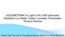 COLEMETER� UV Light UVA UVB Ultraviolet Radiation Lux Meter Tester Luxmeter Photometer Review