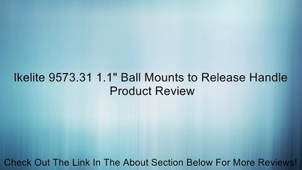 Ikelite 9573.31 1.1" Ball Mounts to Release Handle Review