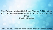 New Pack of Ignition Coil Spark Plug for E-TON Viper 50 70 90 ATV Eton RXL50 50CC RXL70 70CC RXL90 90cc Review