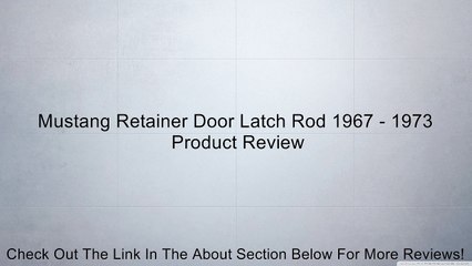 Mustang Retainer Door Latch Rod 1967 - 1973 Review