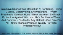 Balaclava Sports Face Mask [6 in 1] For Skiing, Hiking, Cycling, Motorcycling, Snowboarding, - Warm Breathable Outdoor Hood - Neck Warmer - Ski Mask - Protection Against Wind and UV - For Use In Winter And Summer - Fits Under Any Helmet - One Size Fits Al