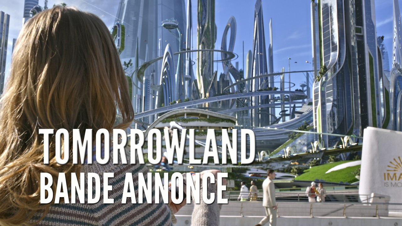 Tomorrowland, Bande Annonce VOST HD