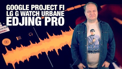 #freshnews 822 LG G Watch Urbane. Google Project Fi. Edjing Pro
