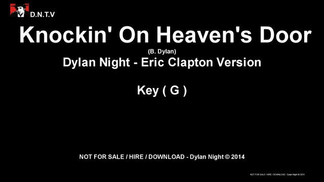 Dylan Night - Knockin' On Heaven's Door (G) (Eric Clapton Version) - (NO Lead Guitar NO (G) Harmonica)