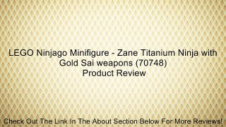 LEGO Ninjago Minifigure - Zane Titanium Ninja with Gold Sai weapons (70748) Review