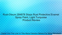 Rust-Oleum 284678 Stops Rust Protective Enamel Spray Paint, Light Turquoise Review