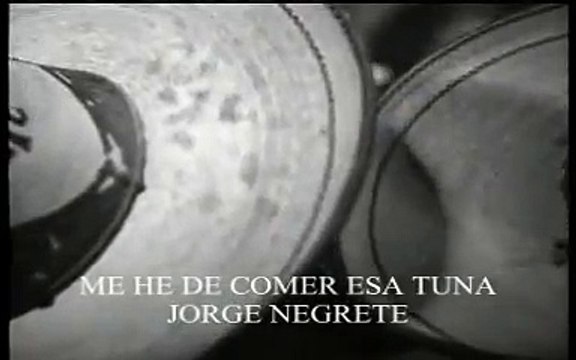 JORGE NEGRETE ME HE DE COMER ESA TUNA (CANCION): EL CHARRO DE MEXICO