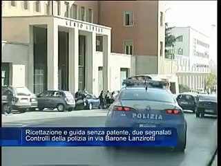 Ricettazione e guida senza patente, due segnalati. Controlli della polizia in via Barone Lanzirotti