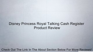 Disney Princess Royal Talking Cash Register Review