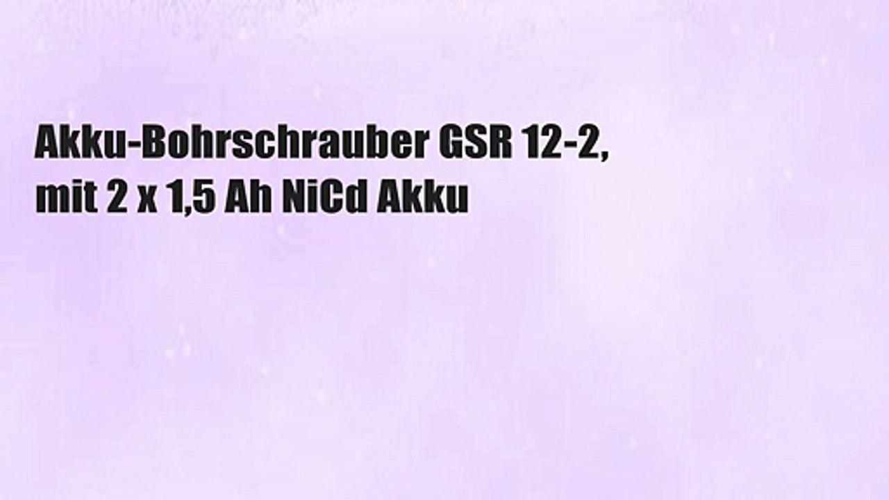 Akku-Bohrschrauber GSR 12-2, mit 2 x 1,5 Ah NiCd Akku