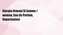 Giorgio Armani Si femme / woman, Eau de Parfum, Vaporisateur