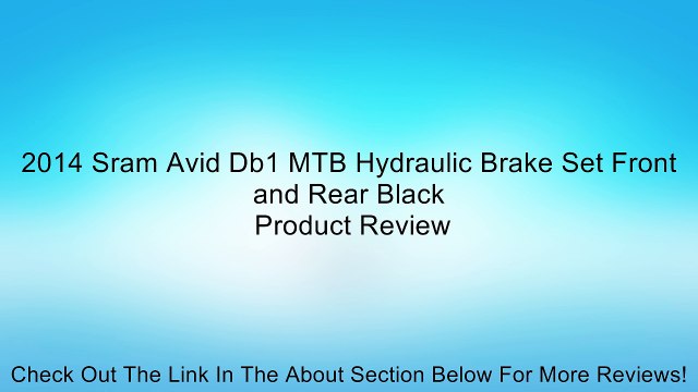 2014 Sram Avid Db1 MTB Hydraulic Brake Set Front and Rear Black Review
