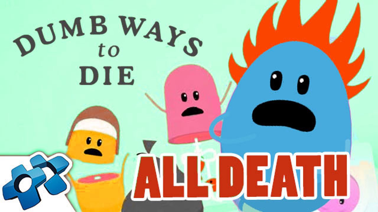 Dumb Ways to Die : All Death