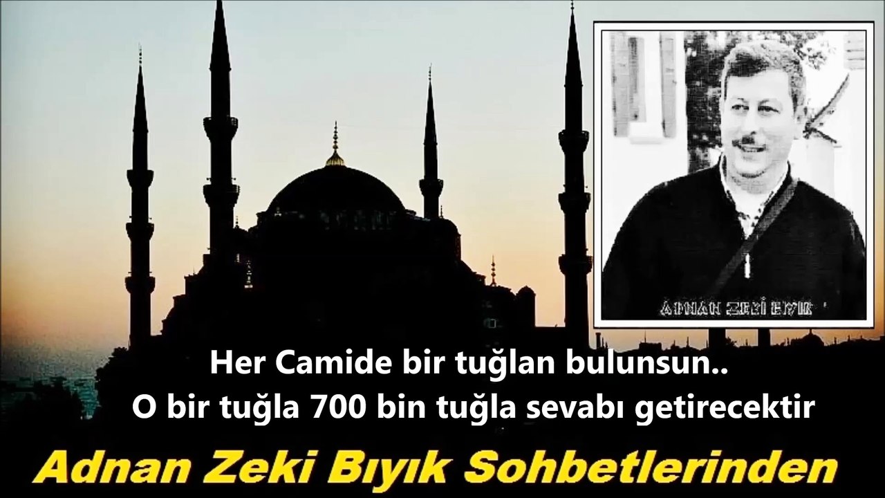 Her Camide Bir Tuğlanız Olsun-Adnan Zeki Bıyık
