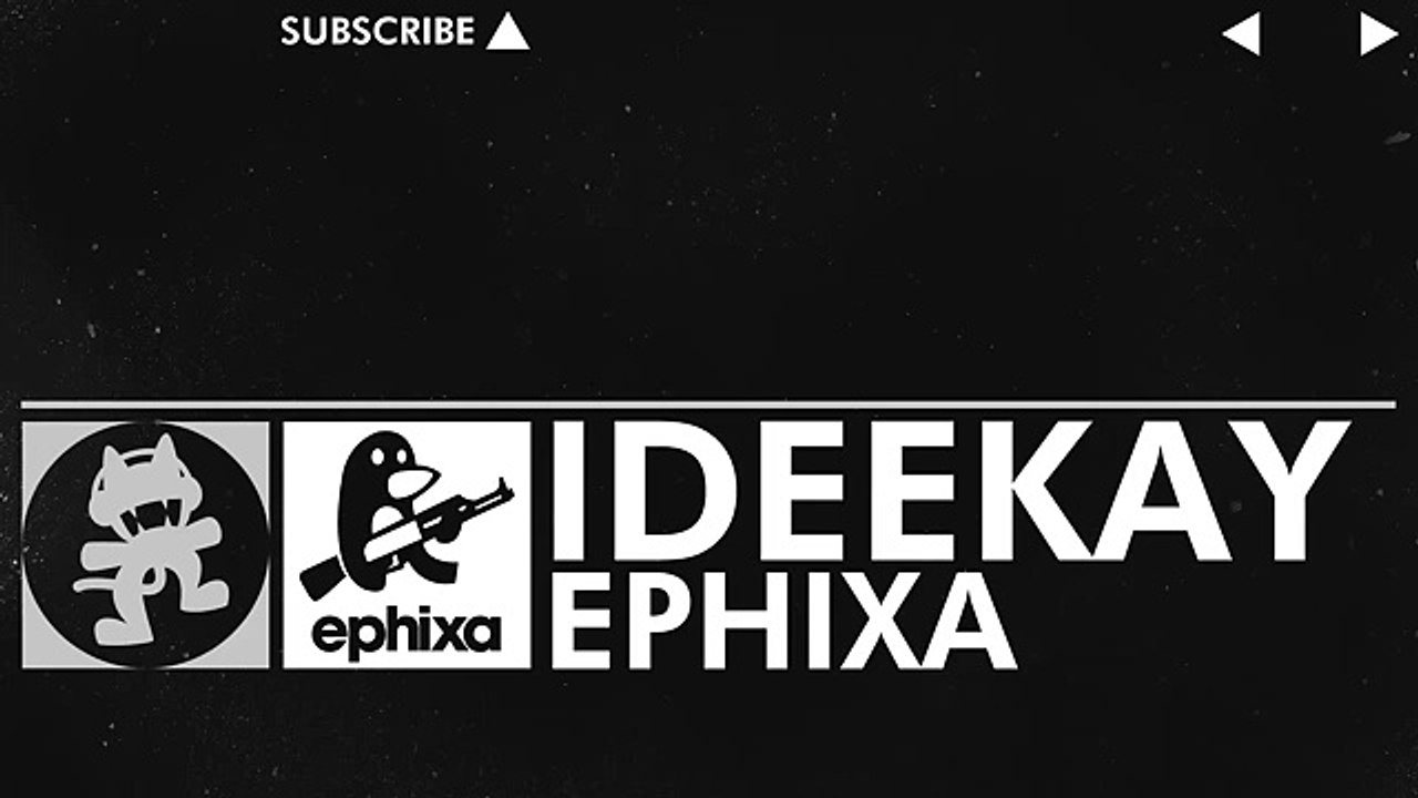[Glitch Hop _ 110BPM] - Ephixa - Ideekay [Monstercat Release]