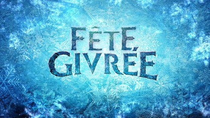 Bande annonce du spectacle Une Fête Givrée
