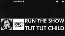 [Glitch Hop _ 110BPM] - Tut Tut Child - Run The Show [Monstercat Release]